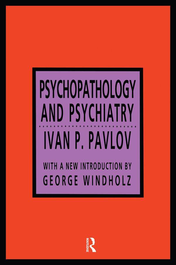 Psychopathology and Psychiatry by Ivan P. Pavlov