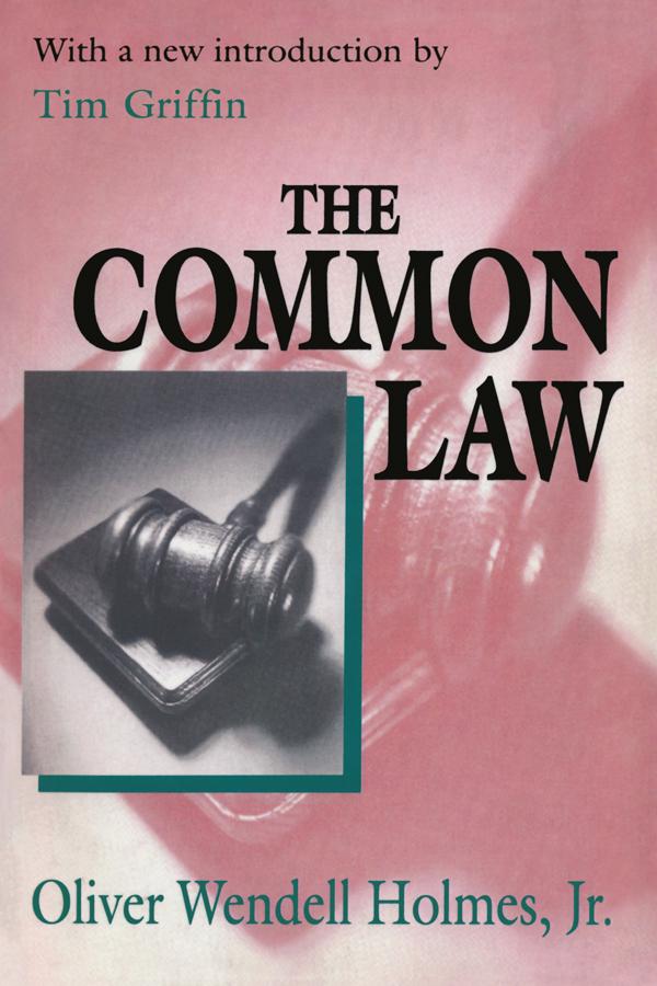 The Common Law by Oliver Wendell Holmes, Walter Galenson