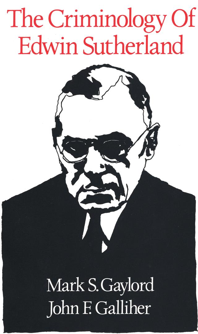 The Criminology of Edwin Sutherland by Mark S. Gaylord