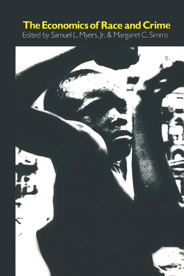 The Economics of Race and Crime by Margaret C. Simms, Samuel L. Myers Jr.