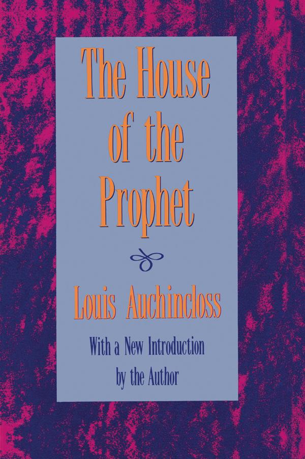 The House of the Prophet by Louis Auchincloss
