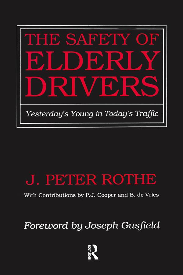 The Safety of Elderly Drivers by J. Peter Rothe