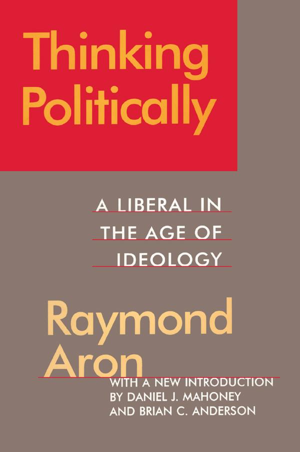 Thinking Politically by Raymond Aron