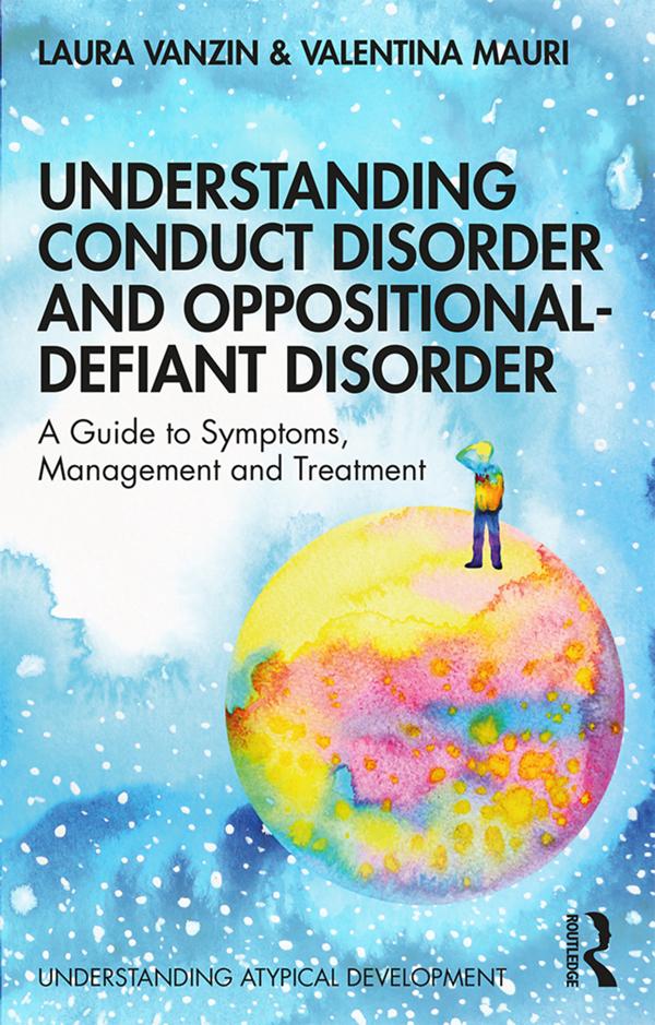 Understanding Conduct Disorder and Oppositional-Defiant Disorder by Laura Vanzin, Valentina Mauri