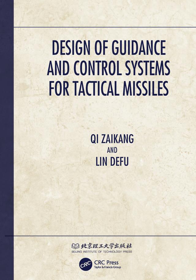 Design of Guidance and Control Systems for Tactical Missiles by Lin Defu, Qi Zaikang