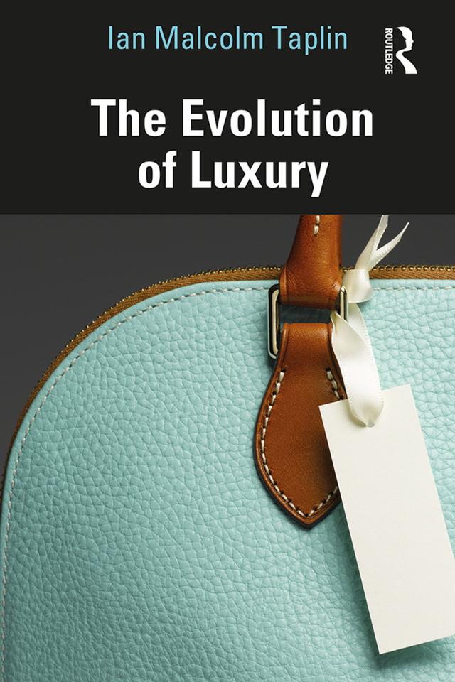 The Evolution of Luxury by Ian Malcolm Taplin