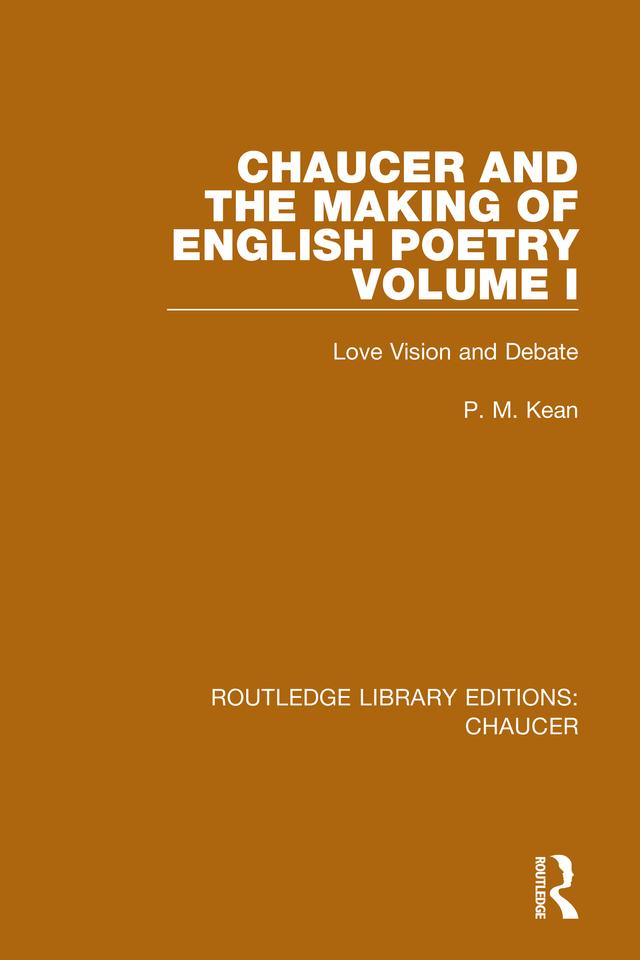 Chaucer and the Making of English Poetry, Volume 1 by P. M. Kean