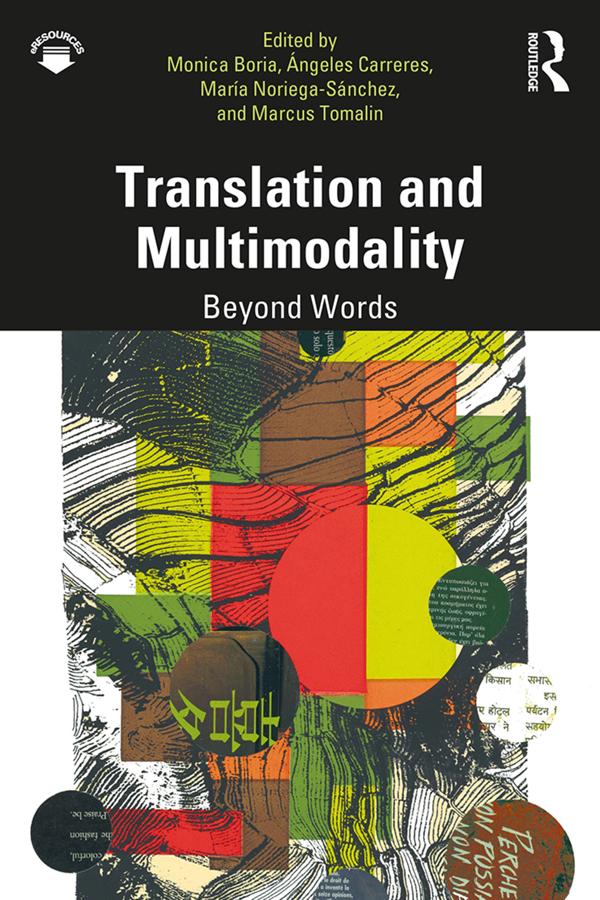 Translation and Multimodality by Ángeles Carreres, Marcus Tomalin, María Noriega-Sánchez, Monica Boria