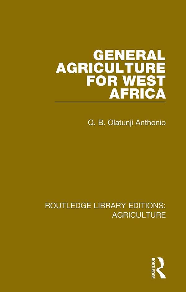General Agriculture for West Africa by Q.B. Olatunji Anthonio