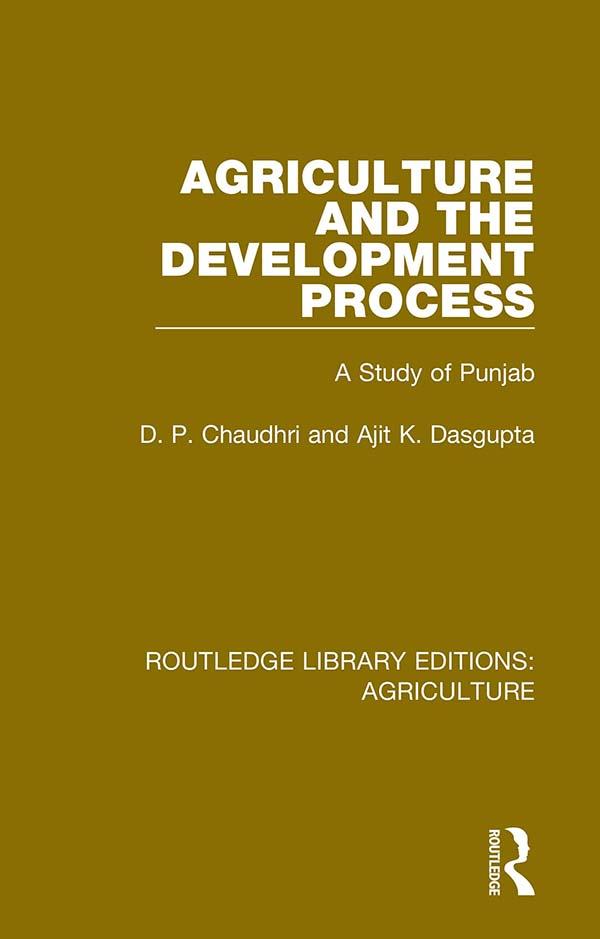 Agriculture and the Development Process by Ajit K. Dasgupta, D. P. Chaudhri