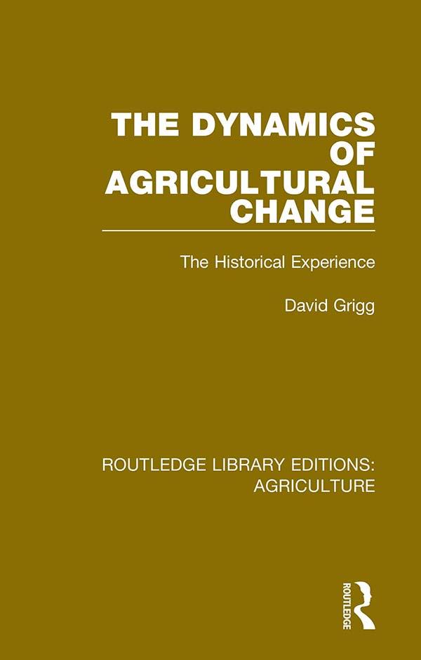 The Dynamics of Agricultural Change by David Grigg