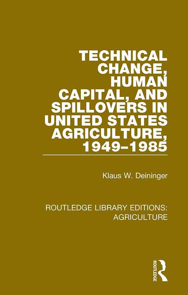 Technical Change, Human Capital, and Spillovers in United States Agriculture, 1949-1985 by Klaus W. Deininger