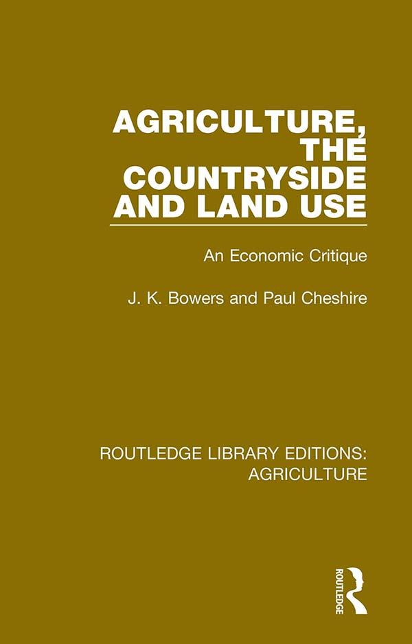 Agriculture, the Countryside and Land Use by J. K. Bowers, Paul Cheshire