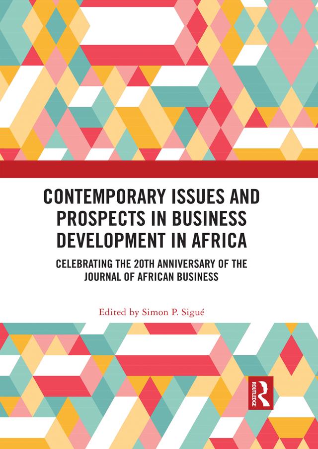 Contemporary Issues and Prospects in Business Development in Africa by Simon P. Sigué