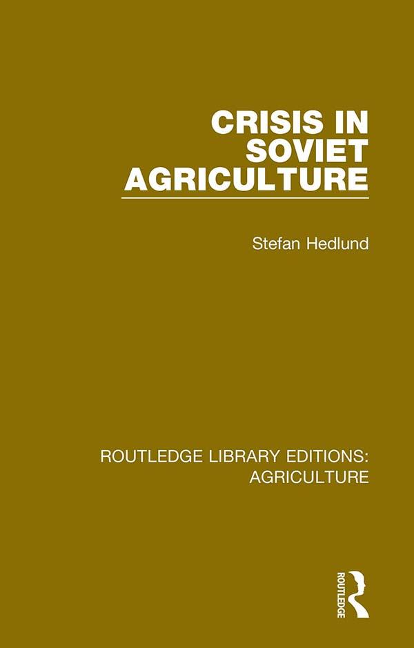 Crisis in Soviet Agriculture by Stefan Hedlund