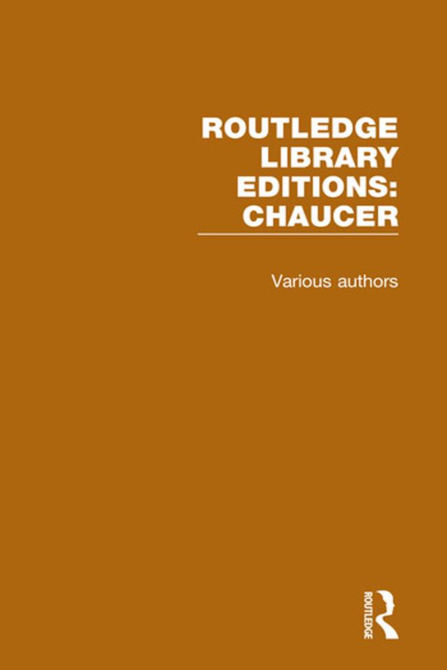 Routledge Library Editions: Chaucer by Various