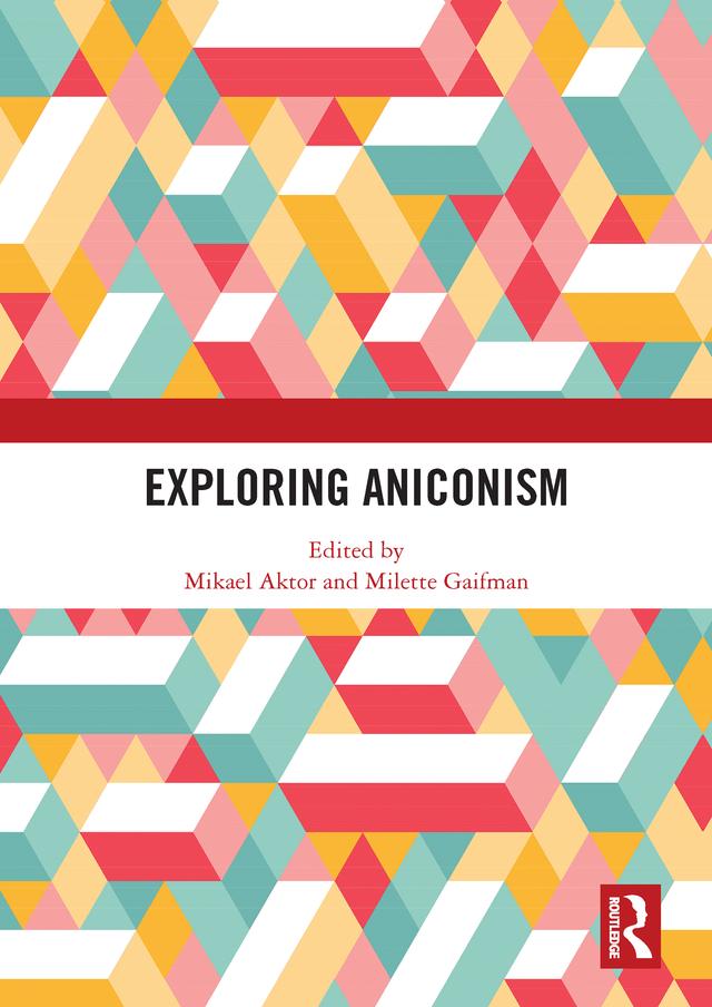 Exploring Aniconism by Mikael Aktor, Milette Gaifman