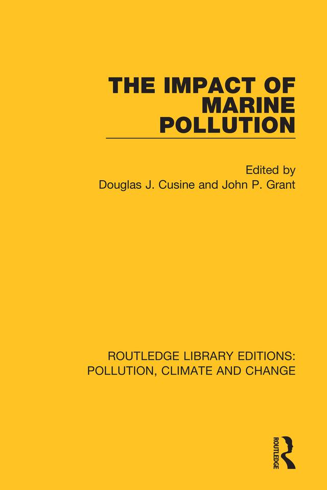 The Impact of Marine Pollution by Douglas J. Cusine, John P. Grant