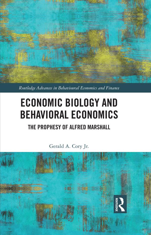 Economic Biology and Behavioral Economics by Gerald A. Cory Jr.