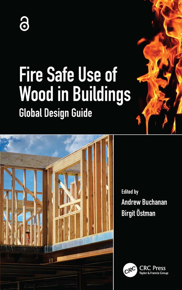 Fire Safe Use of Wood in Buildings by Andrew Buchanan, Birgit Östman