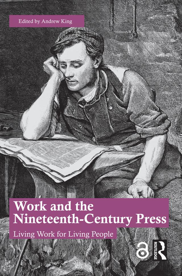 Work and the Nineteenth-Century Press by Andrew King
