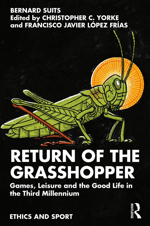 Return of the Grasshopper by Bernard Suits, Christopher C. Yorke, Francisco Javier López Frías