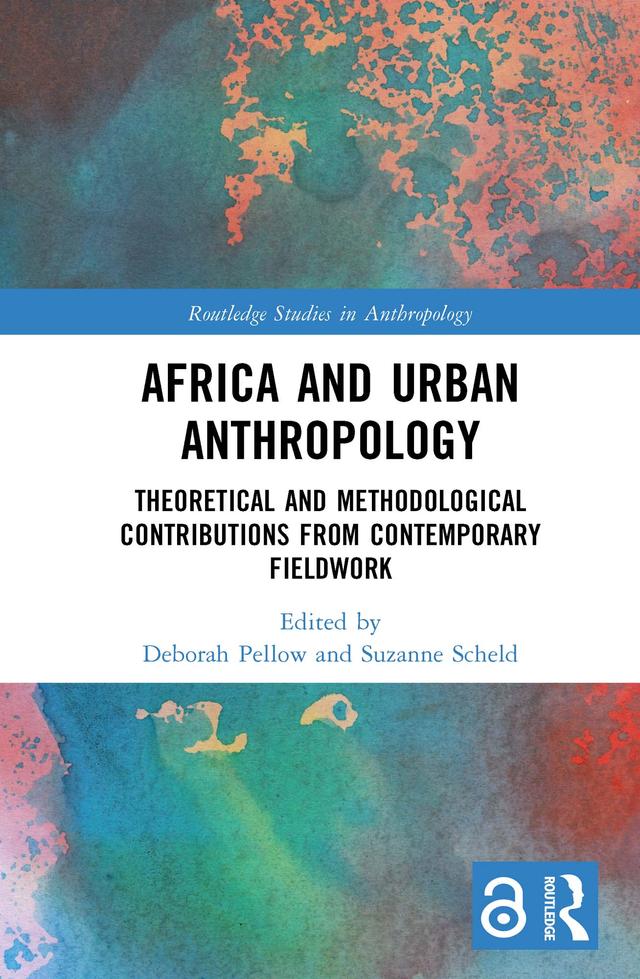 Africa and Urban Anthropology by Deborah Pellow, Suzanne Scheld