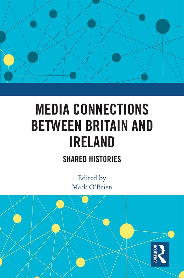 Media Connections between Britain and Ireland by Mark O'Brien