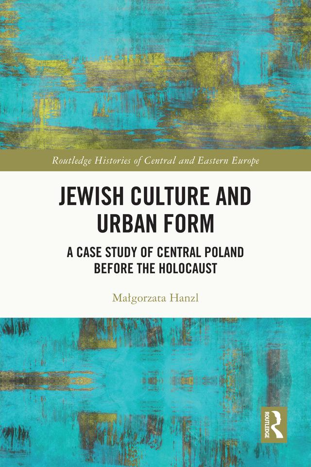 Jewish Culture and Urban Form by Małgorzata Hanzl