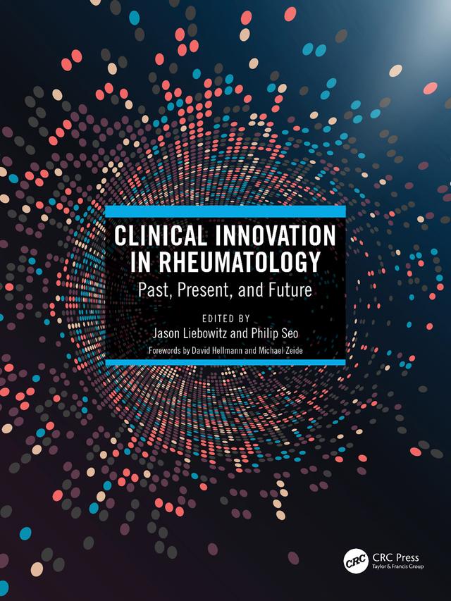 Clinical Innovation in Rheumatology by Jason Liebowitz, Philip Seo