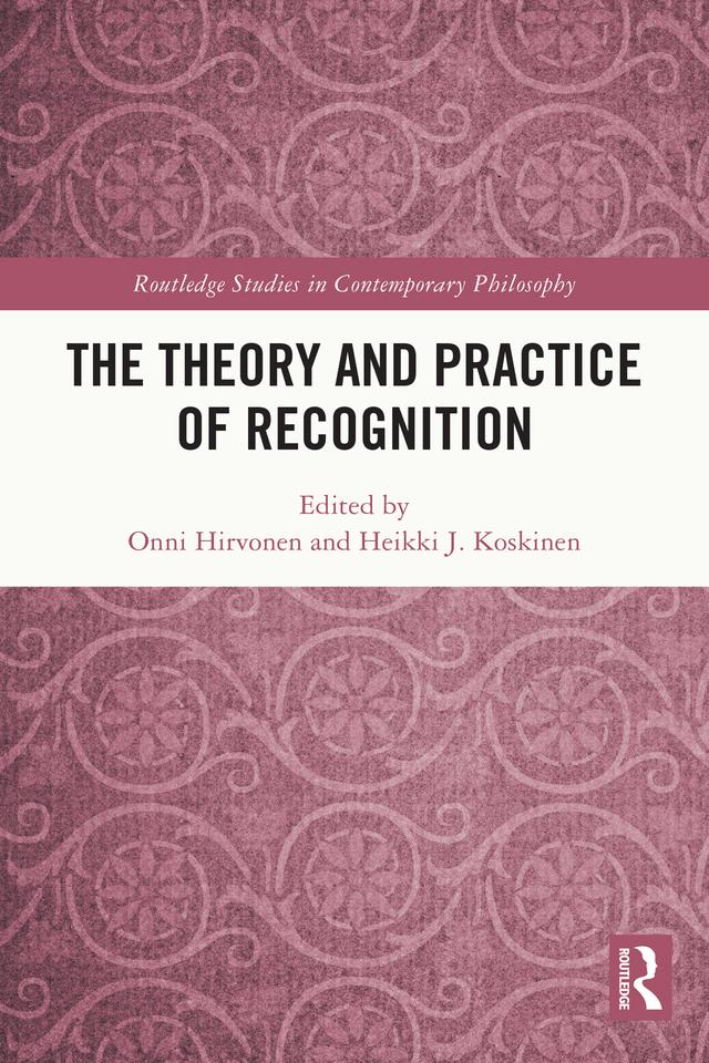 The Theory and Practice of Recognition by Heikki J. Koskinen, Onni Hirvonen