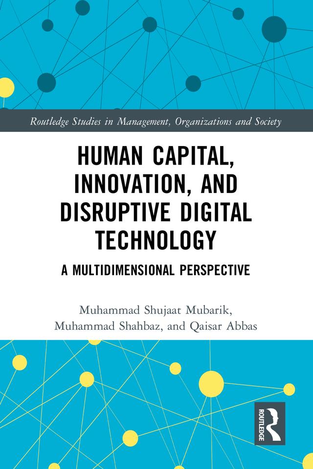 Human Capital, Innovation and Disruptive Digital Technology by Muhammad Shahbaz, Muhammad Shujaat Mubarik, Qaisar Abbas