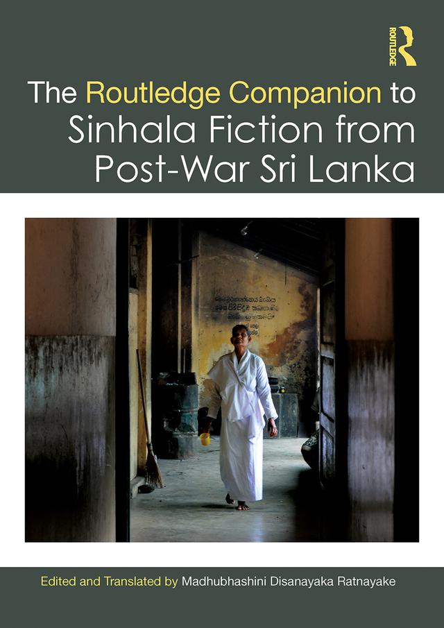 The Routledge Companion to Sinhala Fiction from Post-War Sri Lanka by Madhubhashini Disanayaka Ratnayake