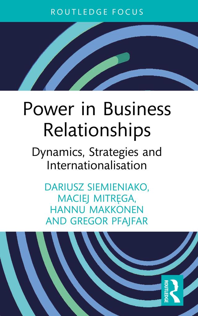 Power in Business Relationships by Dariusz Siemieniako, Gregor Pfajfar, Hannu Makkonen, Maciej Mitręga