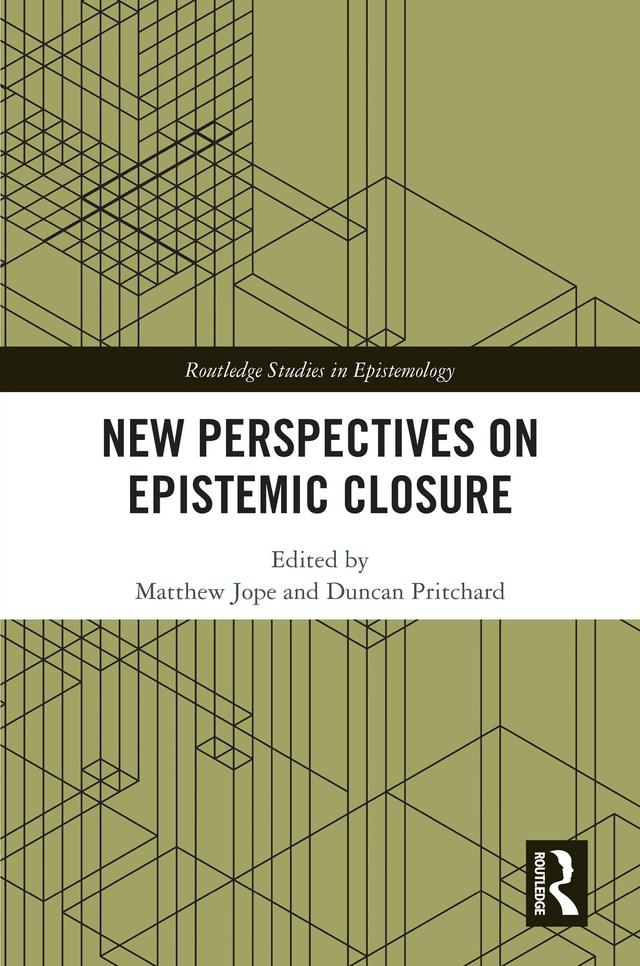 New Perspectives on Epistemic Closure by Duncan Pritchard, Matthew Jope