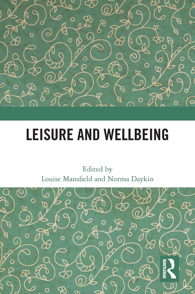 Leisure and Wellbeing by Louise Mansfield, Norma Daykin