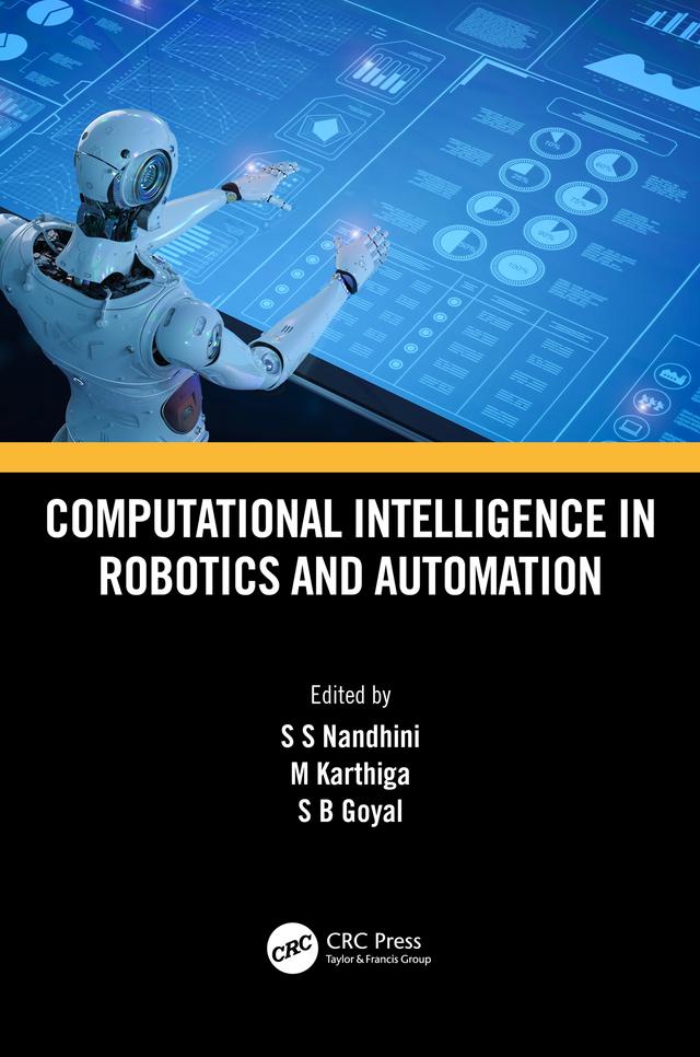 Computational Intelligence in Robotics and Automation by M Karthiga, S B Goyal, S.S Nandhini