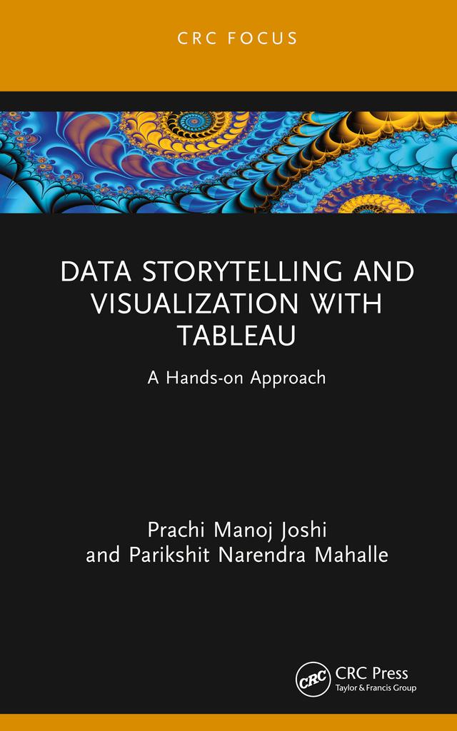 Data Storytelling and Visualization with Tableau by Parikshit Narendra Mahalle, Prachi Manoj Joshi