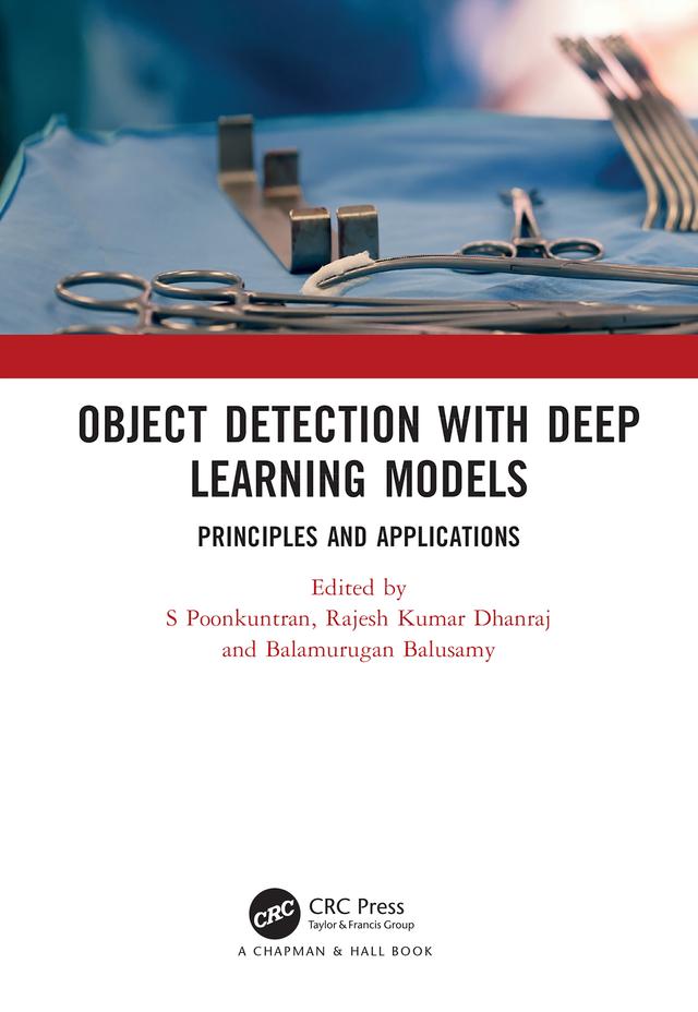 Object Detection with Deep Learning Models by Balamurugan Balusamy, Rajesh Kumar Dhanraj, S Poonkuntran