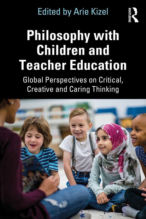 Philosophy with Children and Teacher Education by Arie Kizel