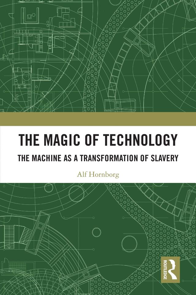 The Magic of Technology by Alf Hornborg