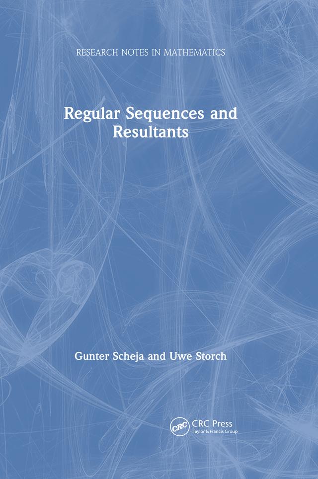 Regular Sequences and Resultants by Gunter Scheja, Uwe Storch