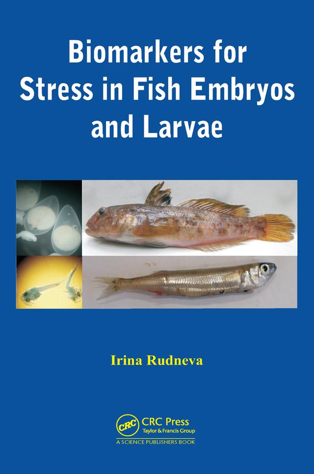 Biomarkers for Stress in Fish Embryos and Larvae by Irina Rudneva