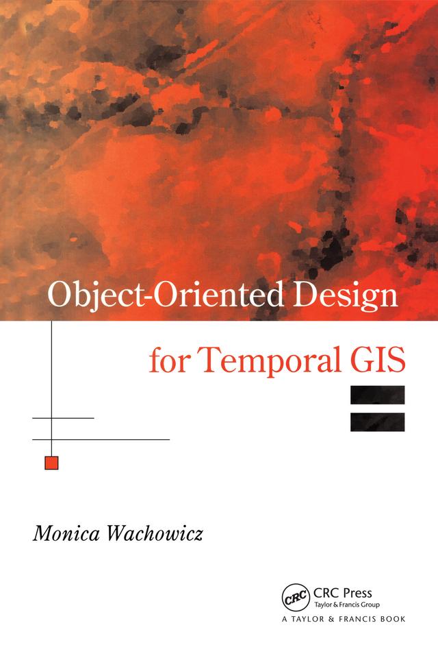 Object-Oriented Design for Temporal GIS by Monica Wachowicz