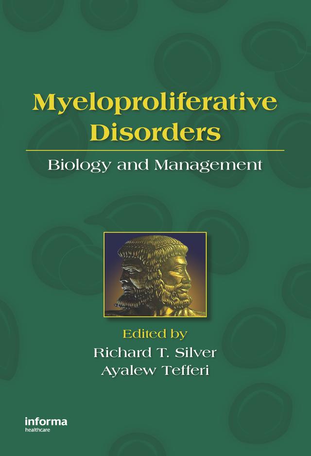Myeloproliferative Disorders by Ayalew Tefferi, Richard T. Silver