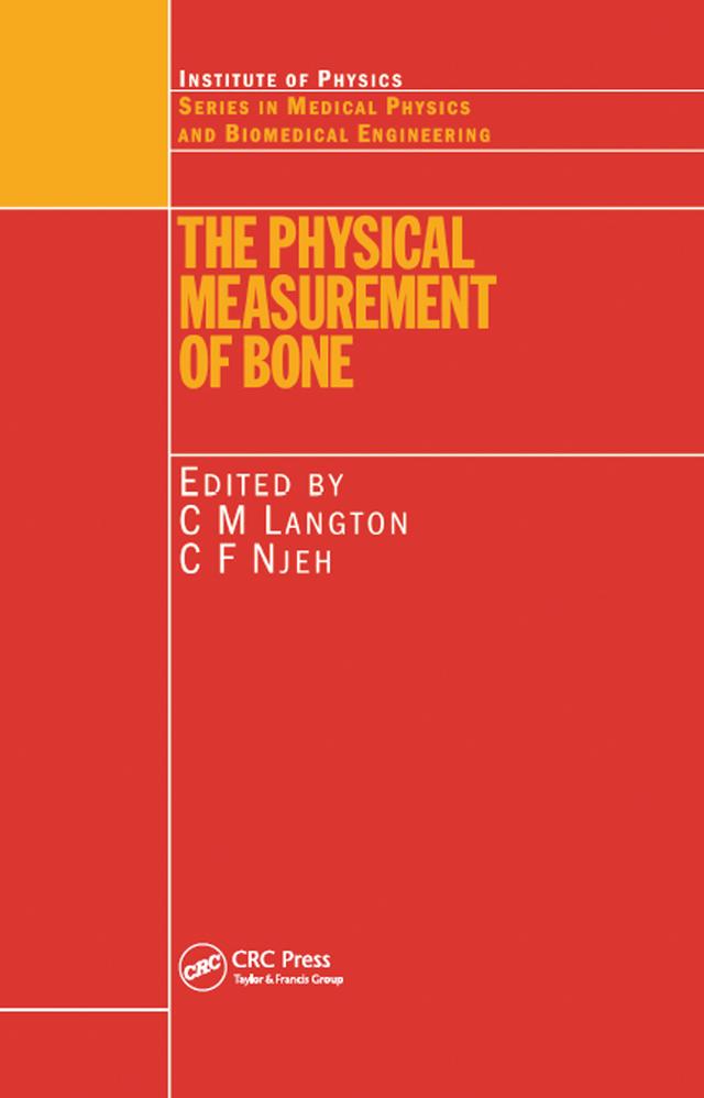 The Physical Measurement of Bone by C.F. Njeh, C.M. Langton