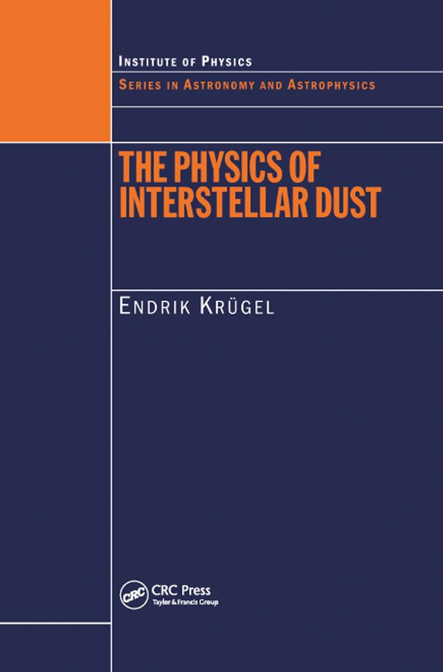 The Physics of Interstellar Dust by Endrik Krugel
