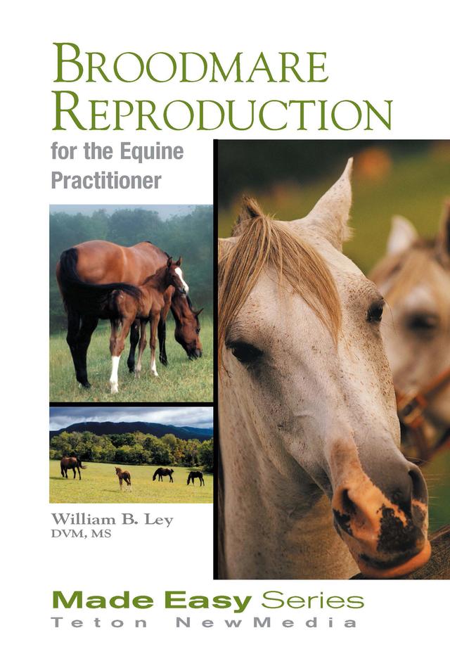 Broodmare Reproduction for the Equine Practitioner (Book+CD) by William Ley