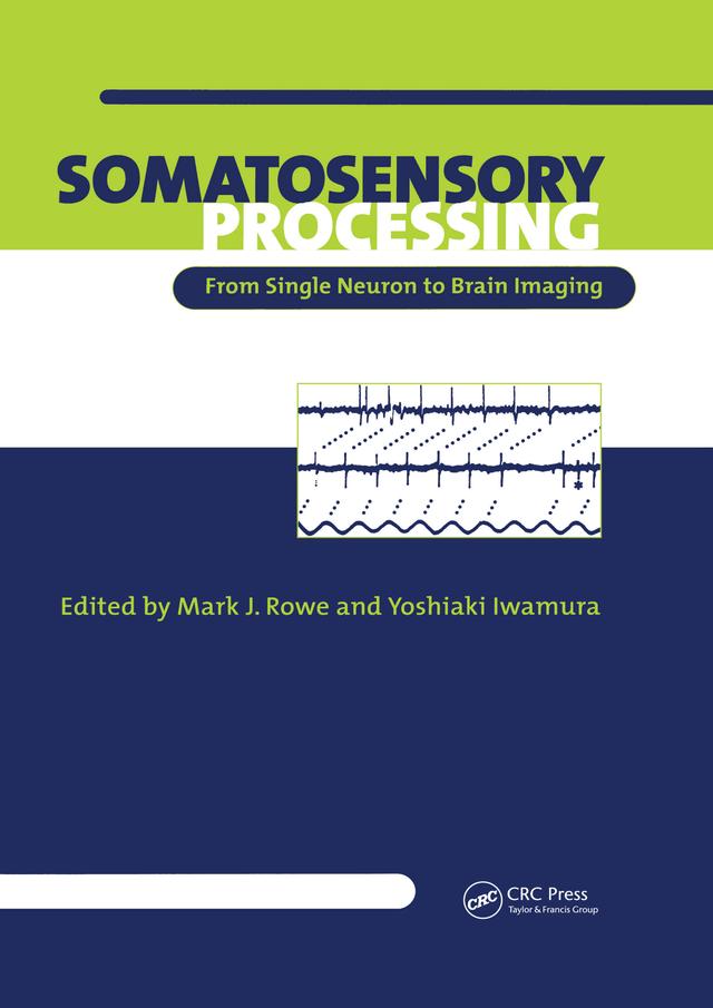 Somatosensory Processing by Mark Rowe, Yoshiaki Iwamura