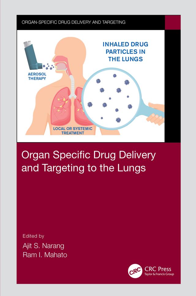 Organ Specific Drug Delivery and Targeting to the Lungs by Ajit S. Narang, Ram I. Mahato